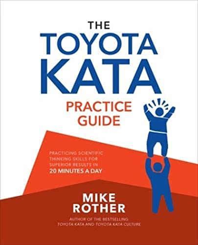 The Toyota Kata Practice Guide: Practicing Scientific Thinking Skills for Superior Results in 20 Minutes a Day von McGraw-Hill Education